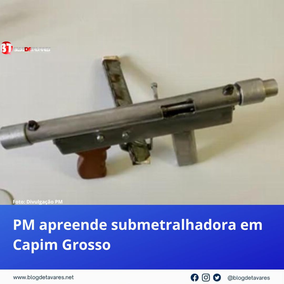 Policiais Militares da 91 CIPM apreenderam submetralhadora em Capim Grosso 