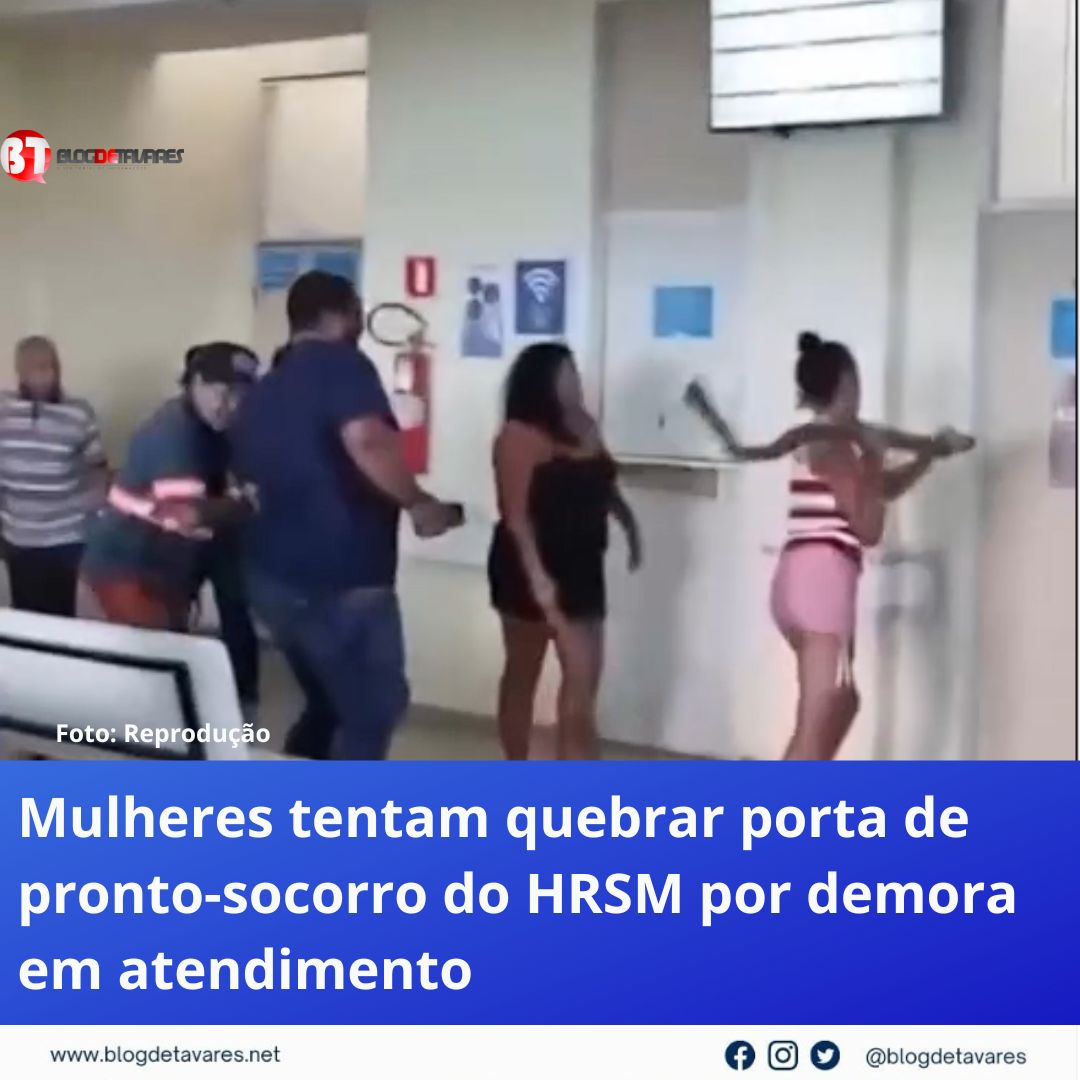Mulheres tentam quebrar porta de pronto-socorro do HRSM por demora em atendimento 
