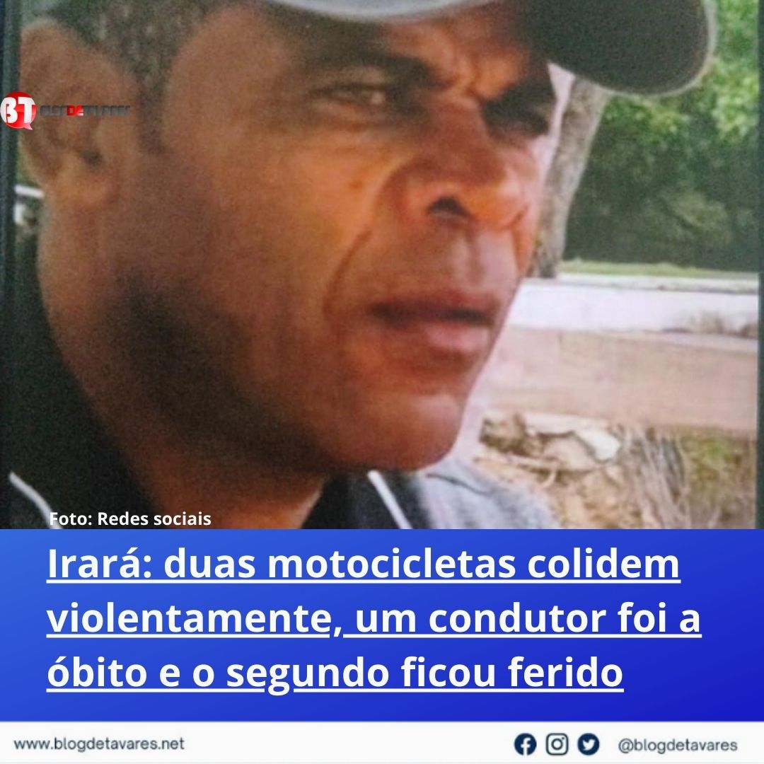 Irará: duas motocicletas colidem violentamente, um condutor foi a óbito e o segundo ficou ferido