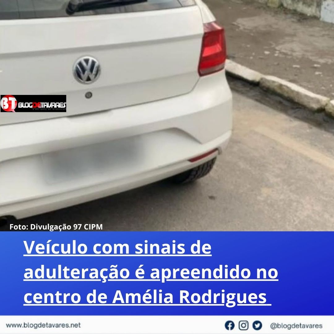 Veículo com sinais de adulteração é apreendido no centro de Amélia Rodrigues 