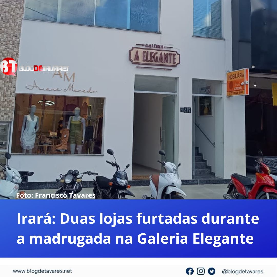 Irará: Duas lojas furtadas durante a madrugada na Galeria Elegante