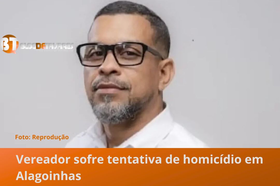 Vereador sofre tentativa de homicídio em Alagoinhas 