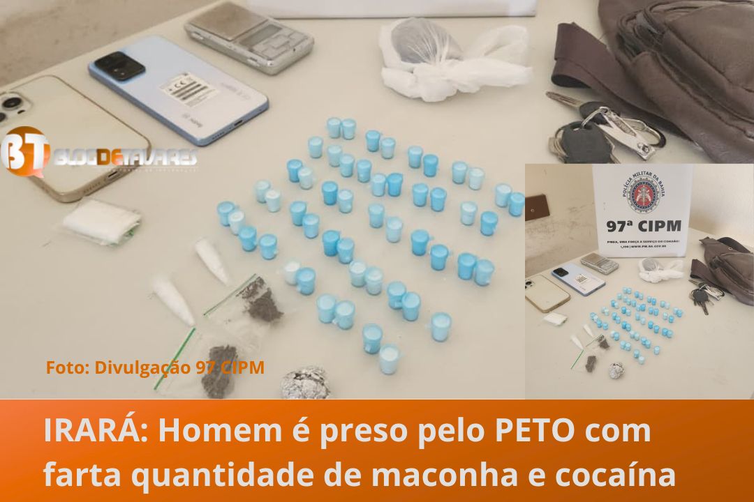 IRARÁ: Homem é preso pelo PETO com farta quantidade de maconha e cocaína