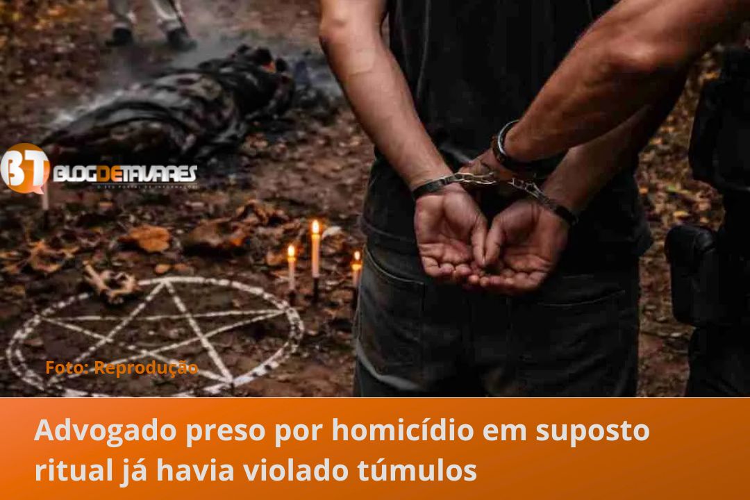 Advogado preso por homicídio em suposto ritual já havia violado túmulos 