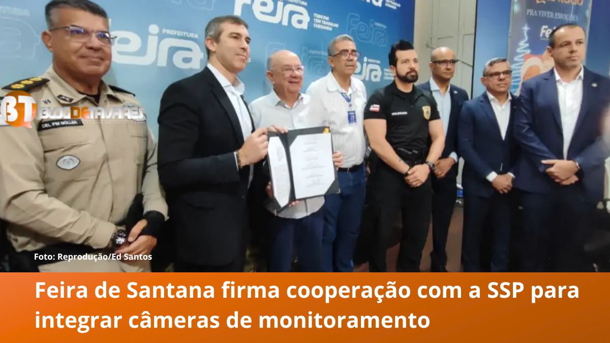 Feira de Santana firma cooperação com a SSP para integrar câmeras de monitoramento 