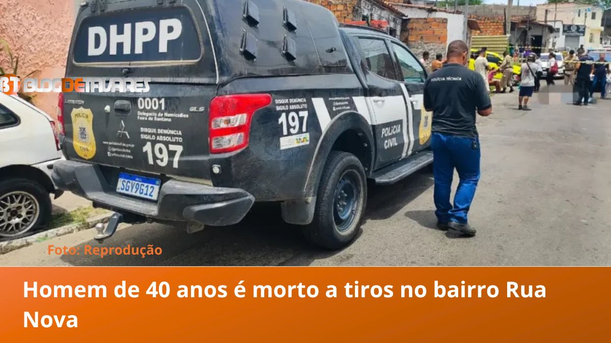 Homem de 40 anos é morto a tiros no bairro Rua Nova, em Feira de Santana 