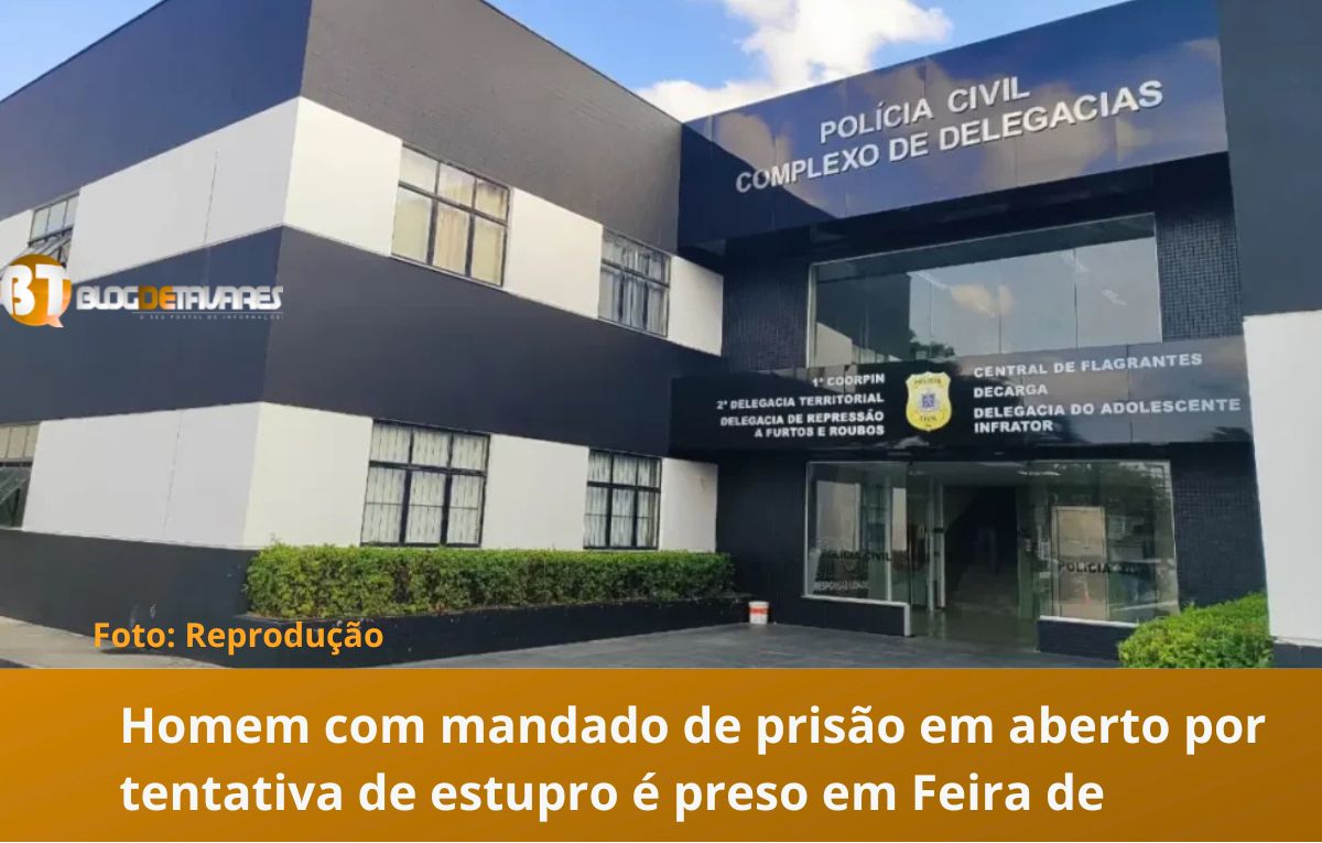Homem com mandado de prisão em aberto por tentativa de estupro é preso em Feira de Santana 