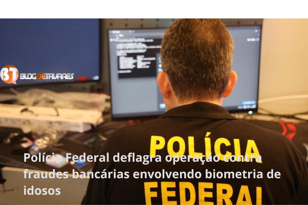 Polícia Federal deflagra operação contra fraudes bancárias envolvendo biometria de idosos 