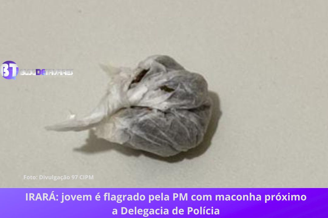 IRARÁ: jovem é flagrado pela PM com maconha próximo a Delegacia de Polícia