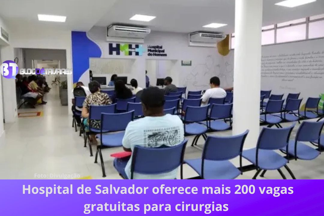 Hospital de Salvador oferece mais 200 vagas gratuitas para cirurgias 