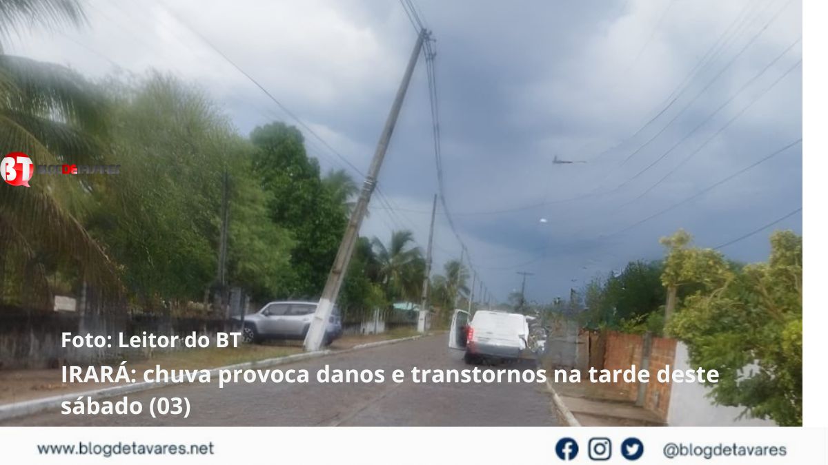 IRARÁ: chuva provoca danos e transtornos na tarde deste sábado (03)