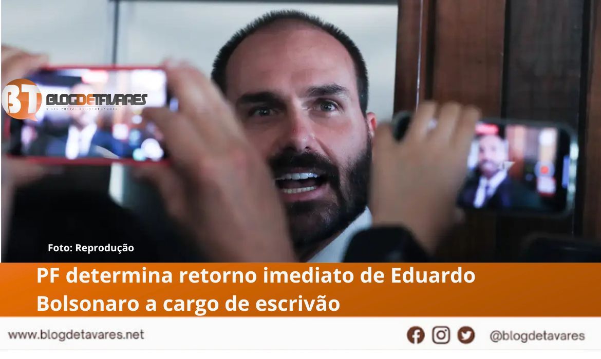 PF determina retorno imediato de Eduardo Bolsonaro a cargo de escrivão 