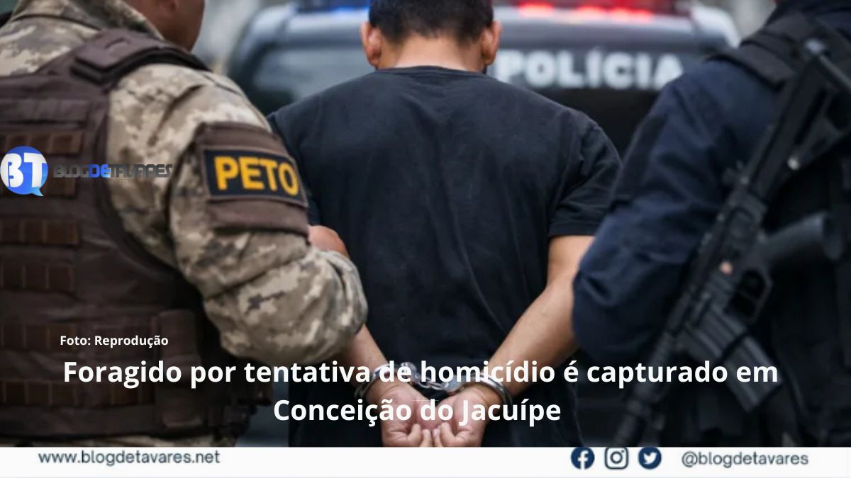 Foragido por tentativa de homicídio é capturado em Conceição do Jacuípe 