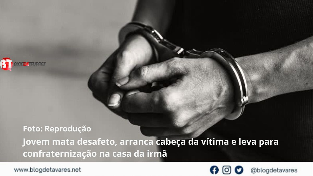 Jovem mata desafeto, arranca cabeça da vítima e leva para confraternização na casa da irmã 