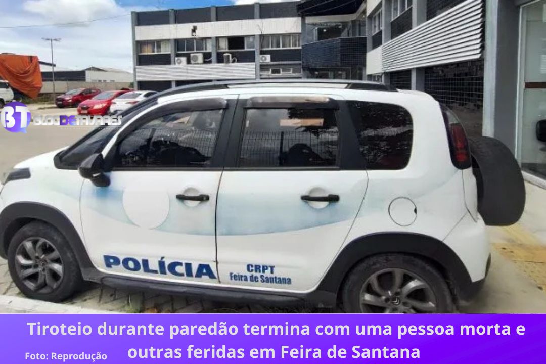 Tiroteio durante paredão termina com uma pessoa morta e outras feridas em Feira de Santana 