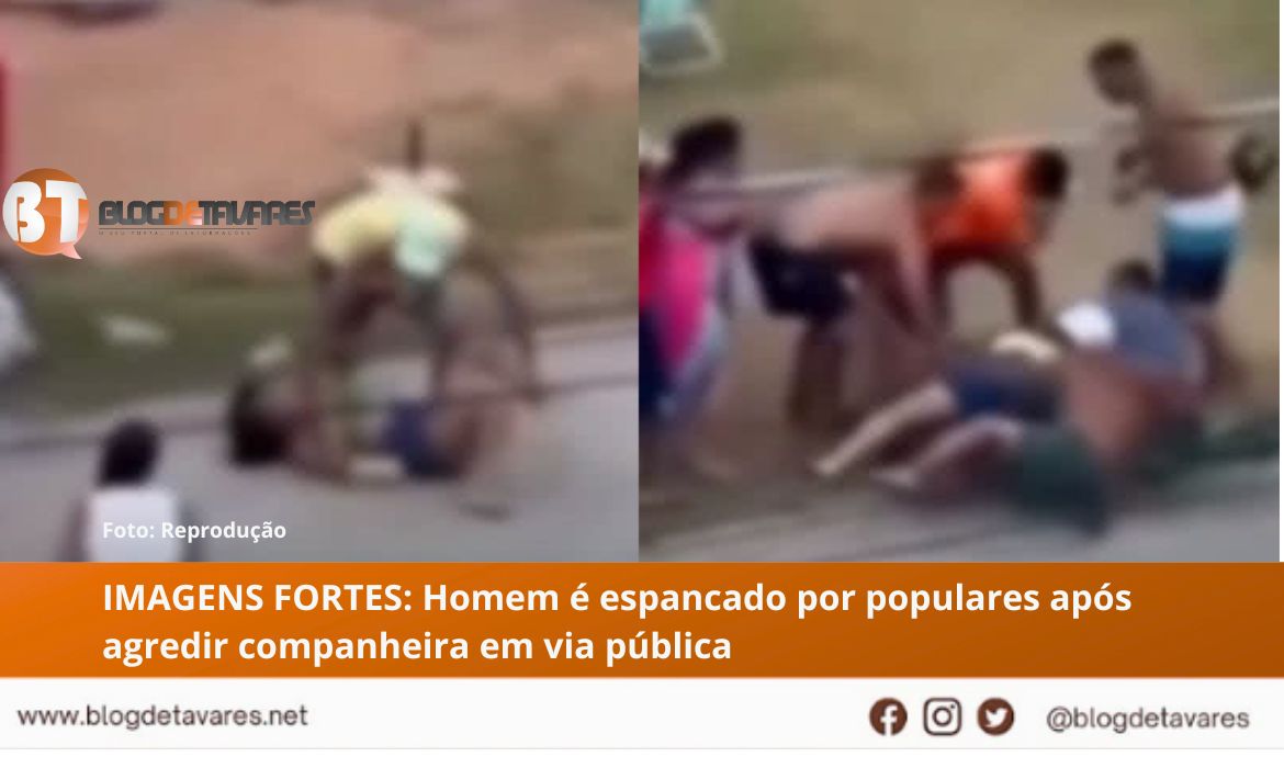 IMAGENS FORTES: Homem é espancado por populares após agredir companheira em via pública 