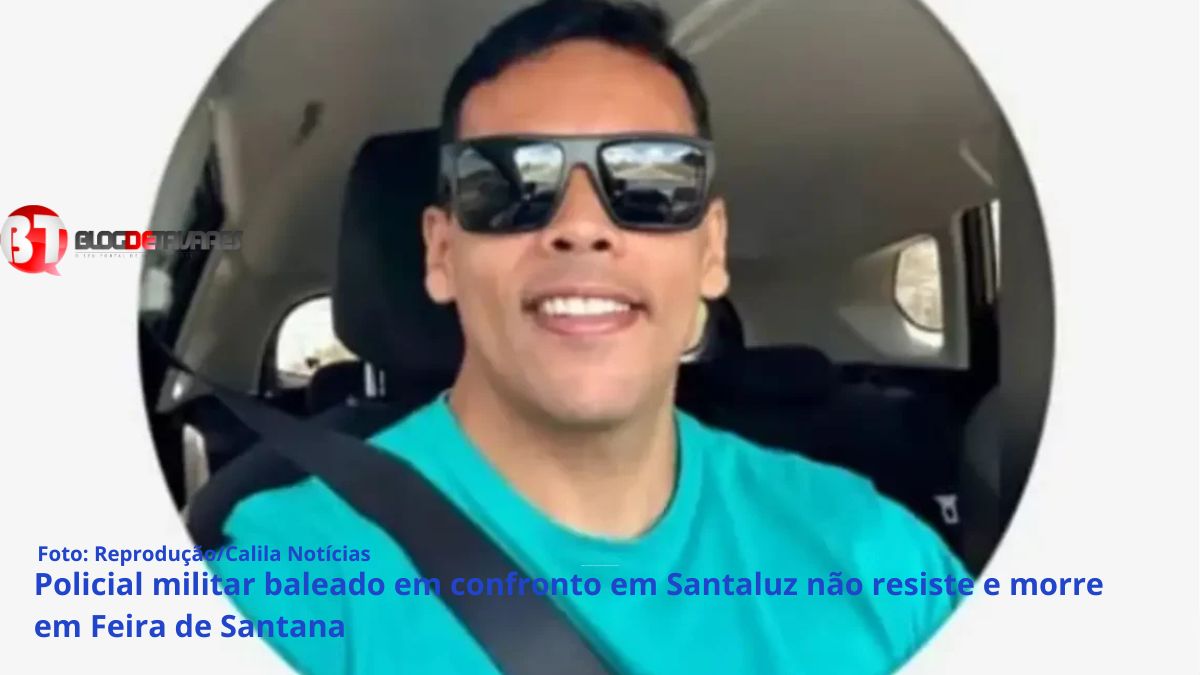 Policial militar baleado em confronto em Santaluz não resiste e morre em Feira de Santana 