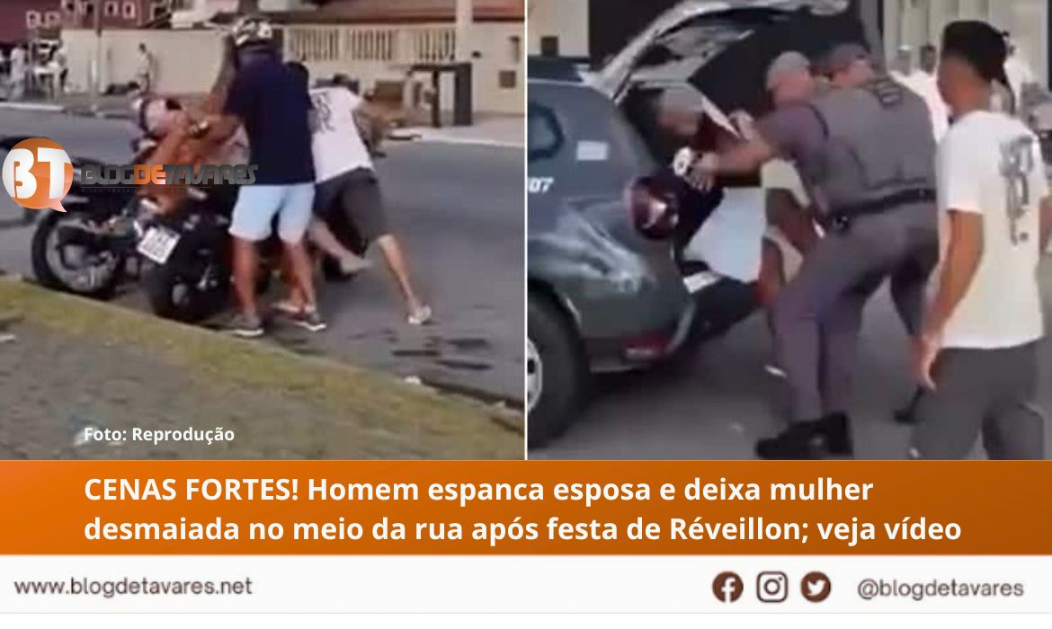 CENAS FORTES! Homem espanca esposa e deixa mulher desmaiada no meio da rua após festa de Réveillon; veja vídeo  