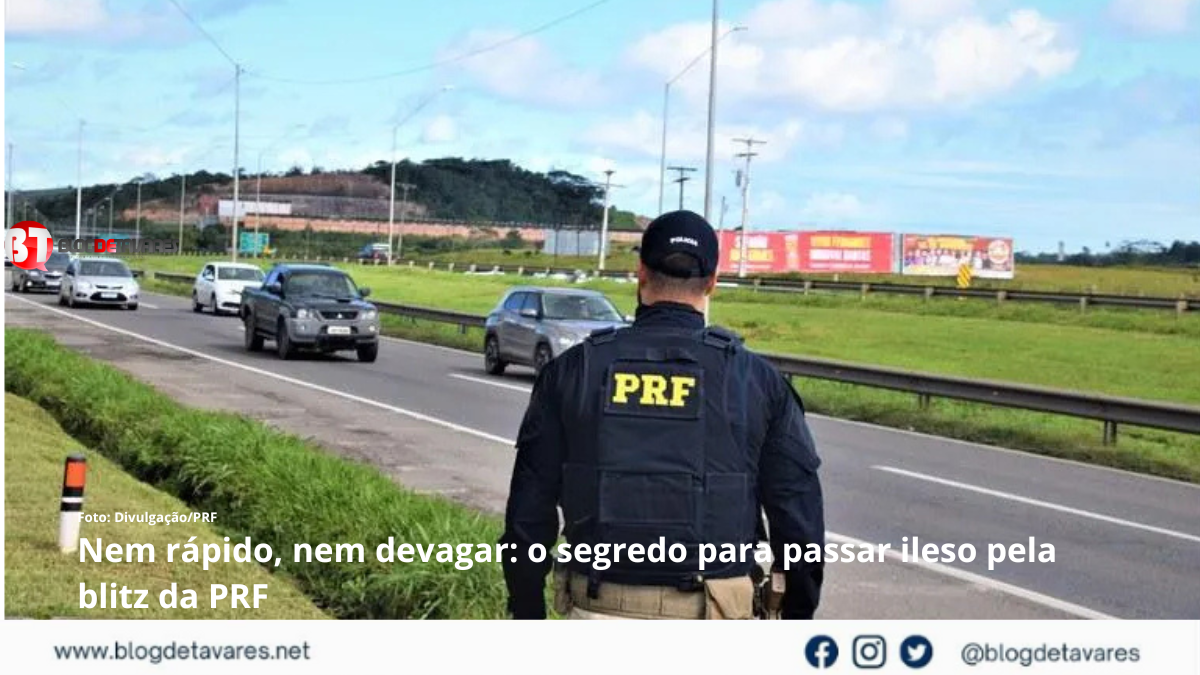 Nem rápido, nem devagar: o segredo para passar ileso pela blitz da PRF 