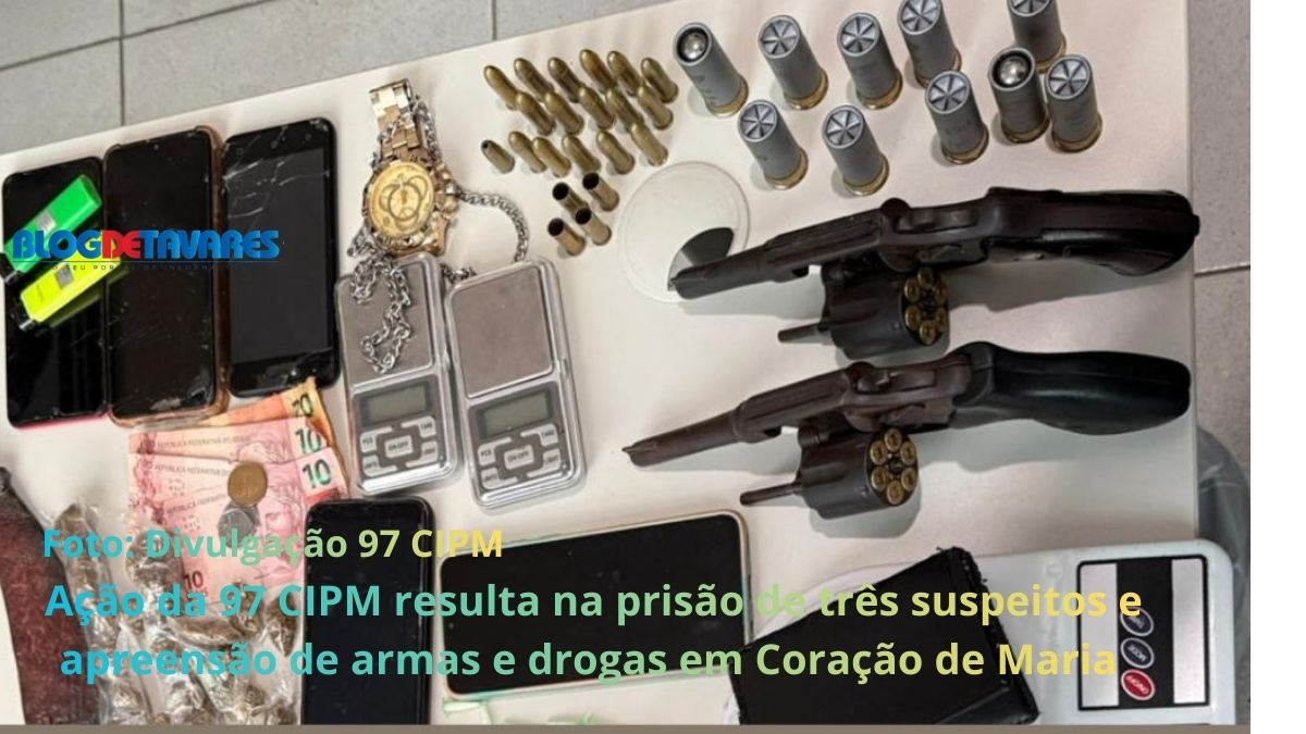 Ação da 97 CIPM resulta em prisão de três suspeitos e apreensão de armas e drogas em Coração de Maria