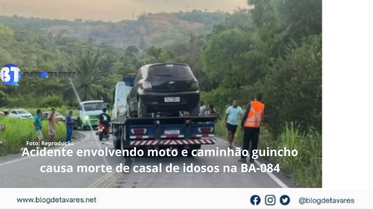 Acidente envolvendo moto e caminhão guincho causa morte de casal de idosos na BA-084
