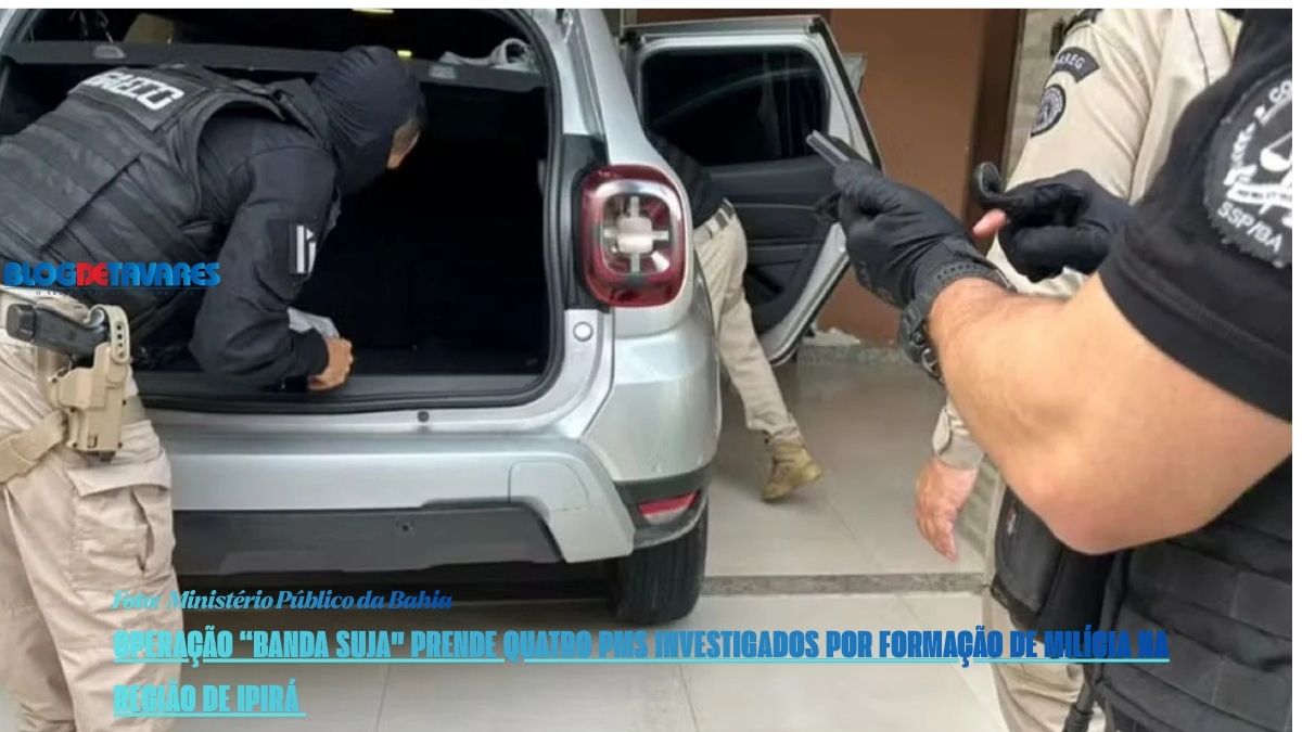 Três policiais foram presos preventivamente e um em flagrante incidental nos municípios de Ipirá e Feira de Santana.  