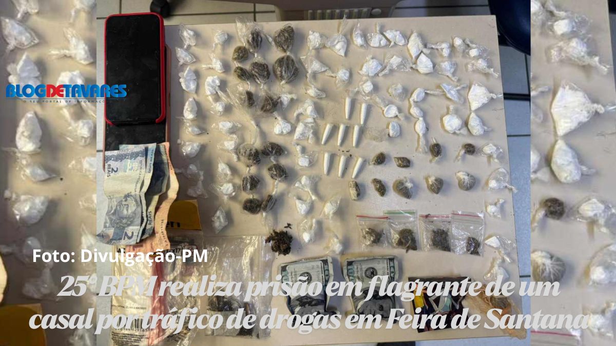 25° BPM realiza prisão em flagrante de um casal por tráfico de drogas em Feira de Santana 