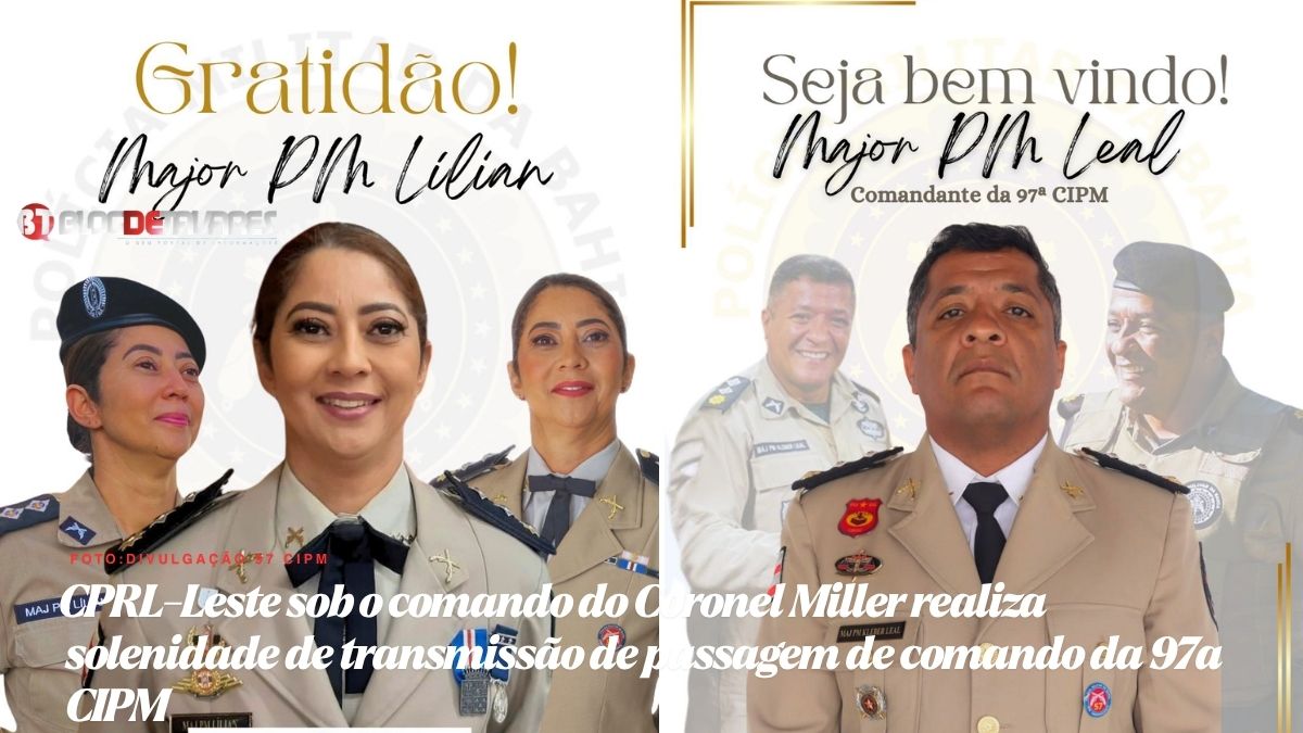 CPRL-Leste sob o comando do Coronel Miller realiza solenidade de transmissão de passagem de comando da 97ª CIPM  