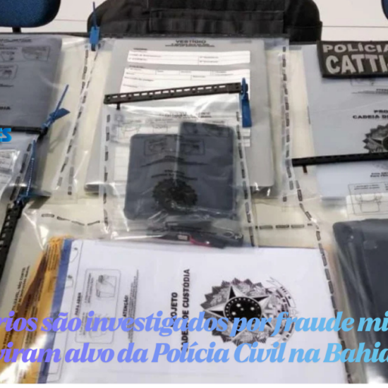 Funcion&aacute;rios s&atilde;o investigados por fraude milion&aacute;ria e viram alvo da Pol&iacute;cia Civil na Bahia
