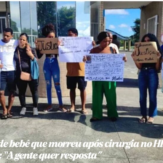 Fam&iacute;lia de beb&ecirc; que morreu ap&oacute;s cirurgia no HEC protesta: &ldquo;A gente quer resposta&rdquo;&nbsp;
