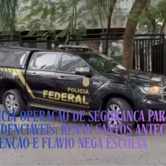 PF inicia operação de segurança para presidenciáveis; Renan Santos antecipa convenção e Flávio nega escolta
