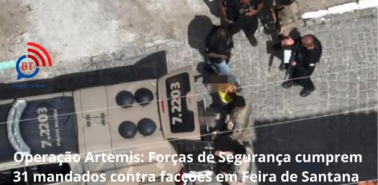 Opera&ccedil;&atilde;o Artemis: For&ccedil;as de Seguran&ccedil;a cumprem 31 mandados contra fac&ccedil;&otilde;es em Feira de Santana&nbsp;