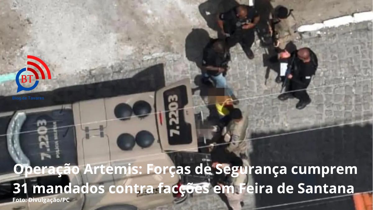 Opera&ccedil;&atilde;o Artemis: For&ccedil;as de Seguran&ccedil;a cumprem 31 mandados contra fac&ccedil;&otilde;es em Feira de Santana&nbsp;