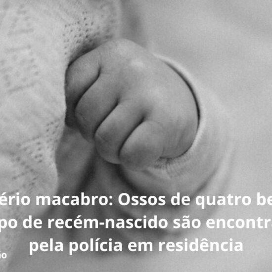 Mist&eacute;rio macabro: Ossos de quatro beb&ecirc;s e corpo de rec&eacute;m-nascido s&atilde;o encontrados pela pol&iacute;cia em resid&ecirc;ncia&nbsp;&nbsp;