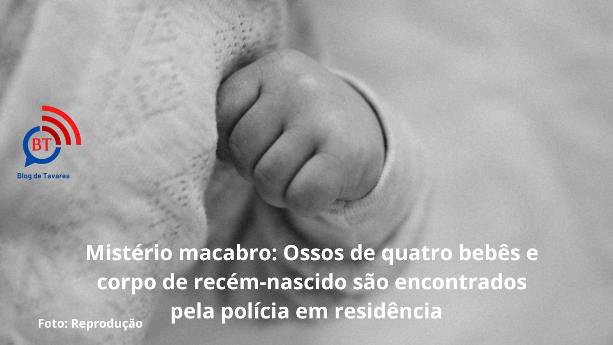 Mistério macabro: Ossos de quatro bebês e corpo de recém-nascido são encontrados pela polícia em residência  