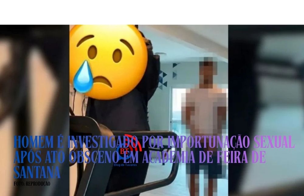 Homem é investigado por importunação sexual após ato obsceno em academia de Feira de Santana