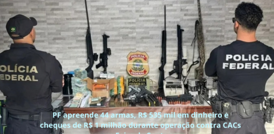 PF apreende 44 armas, R$ 535 mil em dinheiro e cheques de R$ 1 milhão durante operação contra CACs em Feira de Santana
