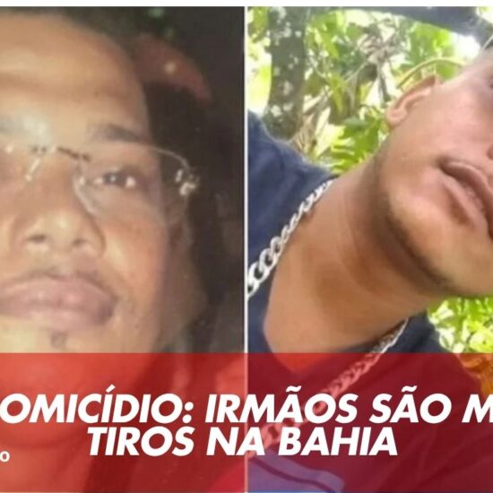 Duplo homicídio: irmãos são mortos a tiros na Bahia 