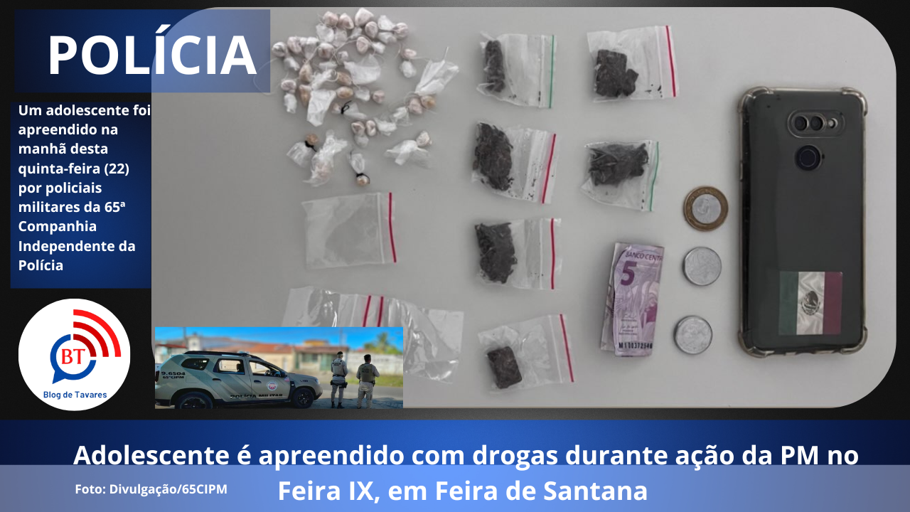 Adolescente é apreendido com drogas durante ação da PM no Feira IX, em Feira de Santana 