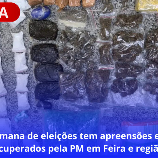 Fim de semana de eleições tem apreensões e veículos recuperados pela PM em Feira e região 