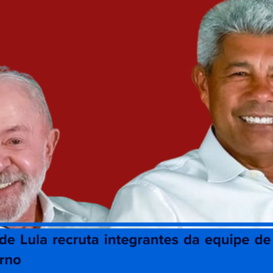 Campanha de Lula recruta integrantes da equipe de Jerônimo para o 2º turno 