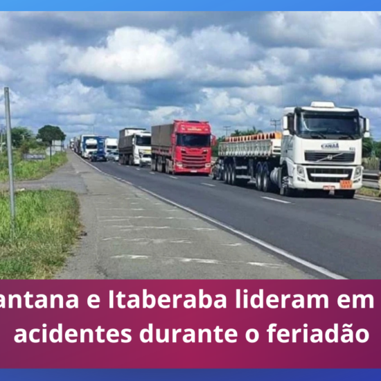 Feira de Santana e Itaberaba lideram em número de acidentes durante o feriadão 