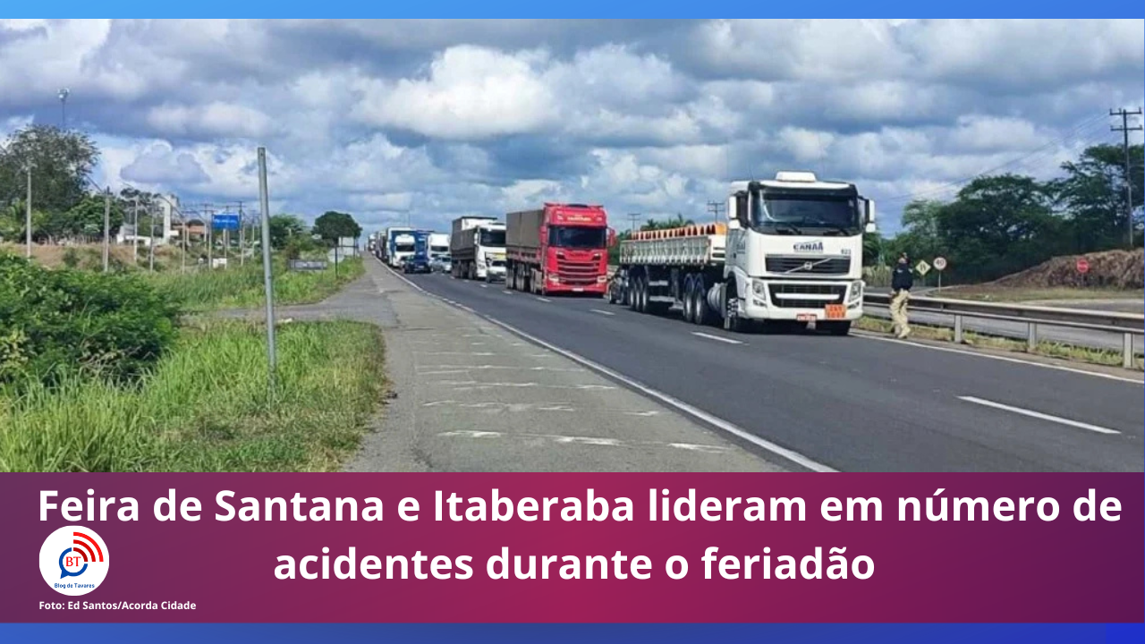 Feira de Santana e Itaberaba lideram em número de acidentes durante o feriadão 