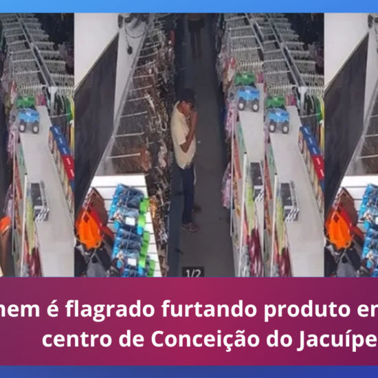 Homem é flagrado furtando produto em loja no centro de Conceição do Jacuípe 
