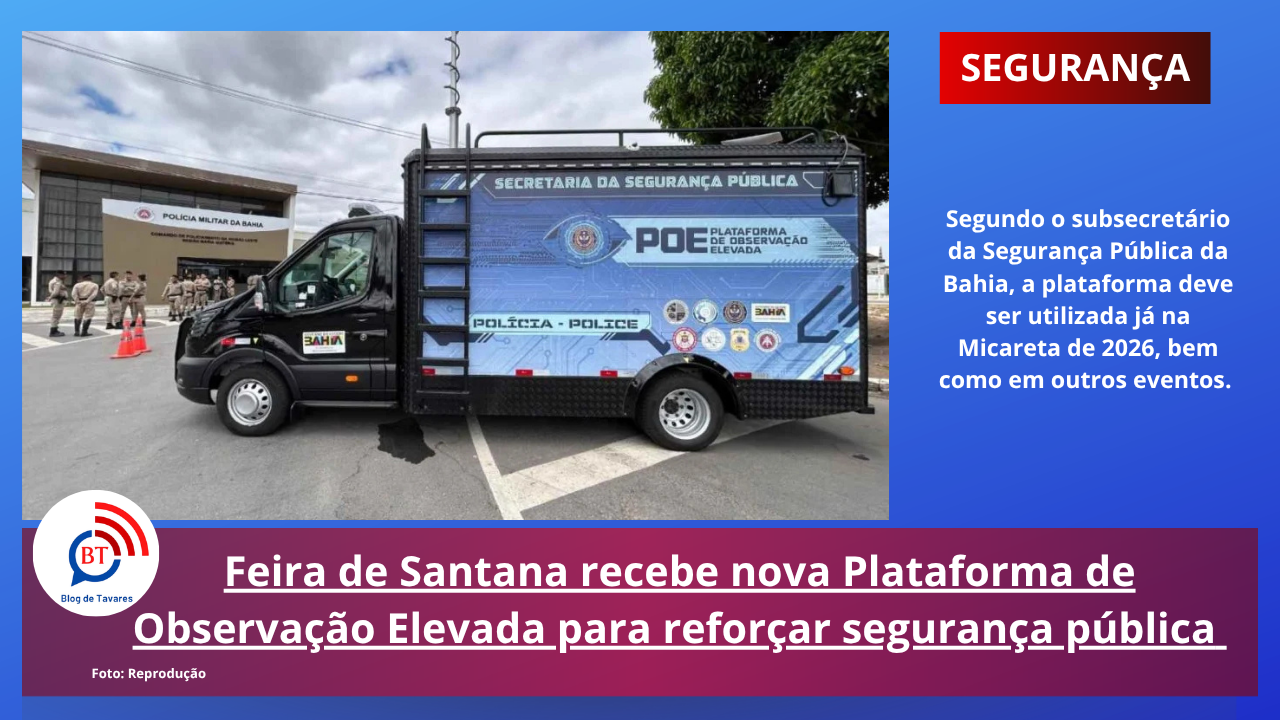 Feira de Santana recebe nova Plataforma de Observação Elevada para reforçar segurança pública