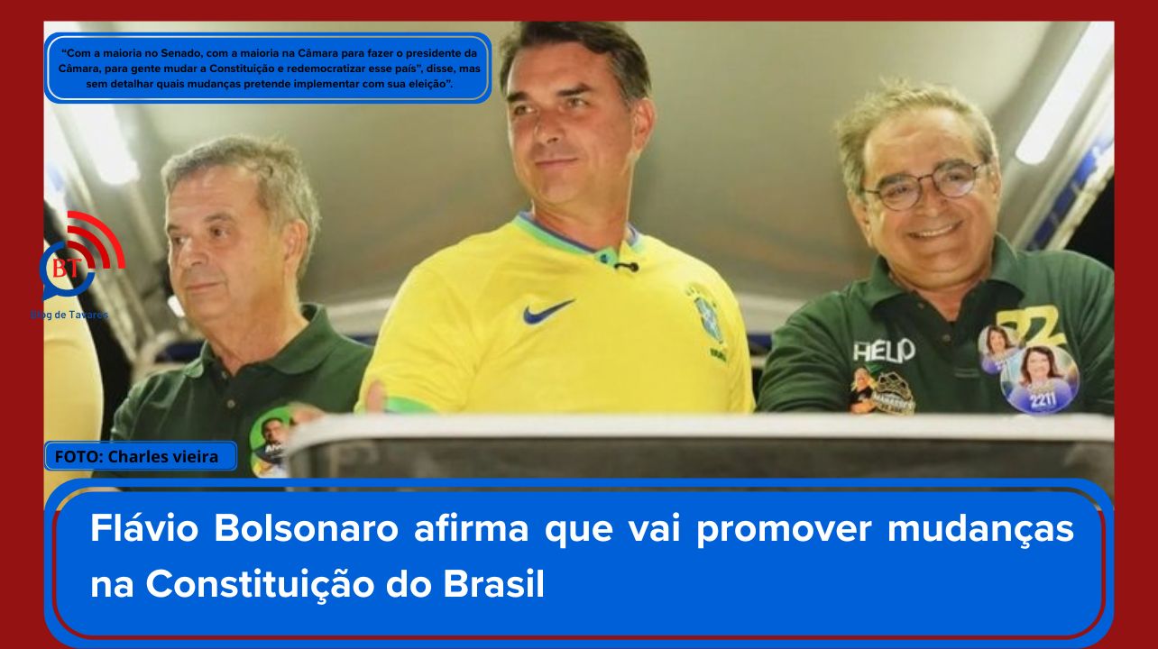 Flávio Bolsonaro afirma que vai promover mudanças na Constituição do Brasil 