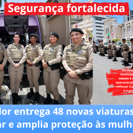 Segurança fortalecida: governador entrega 48 novas viaturas à Polícia Militar e amplia proteção às mulheres  