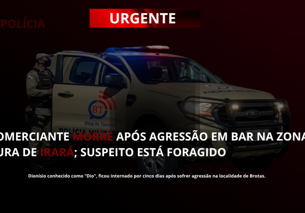 Comerciante morre após agressão em bar na zona rural de Irará; suspeito está foragido 